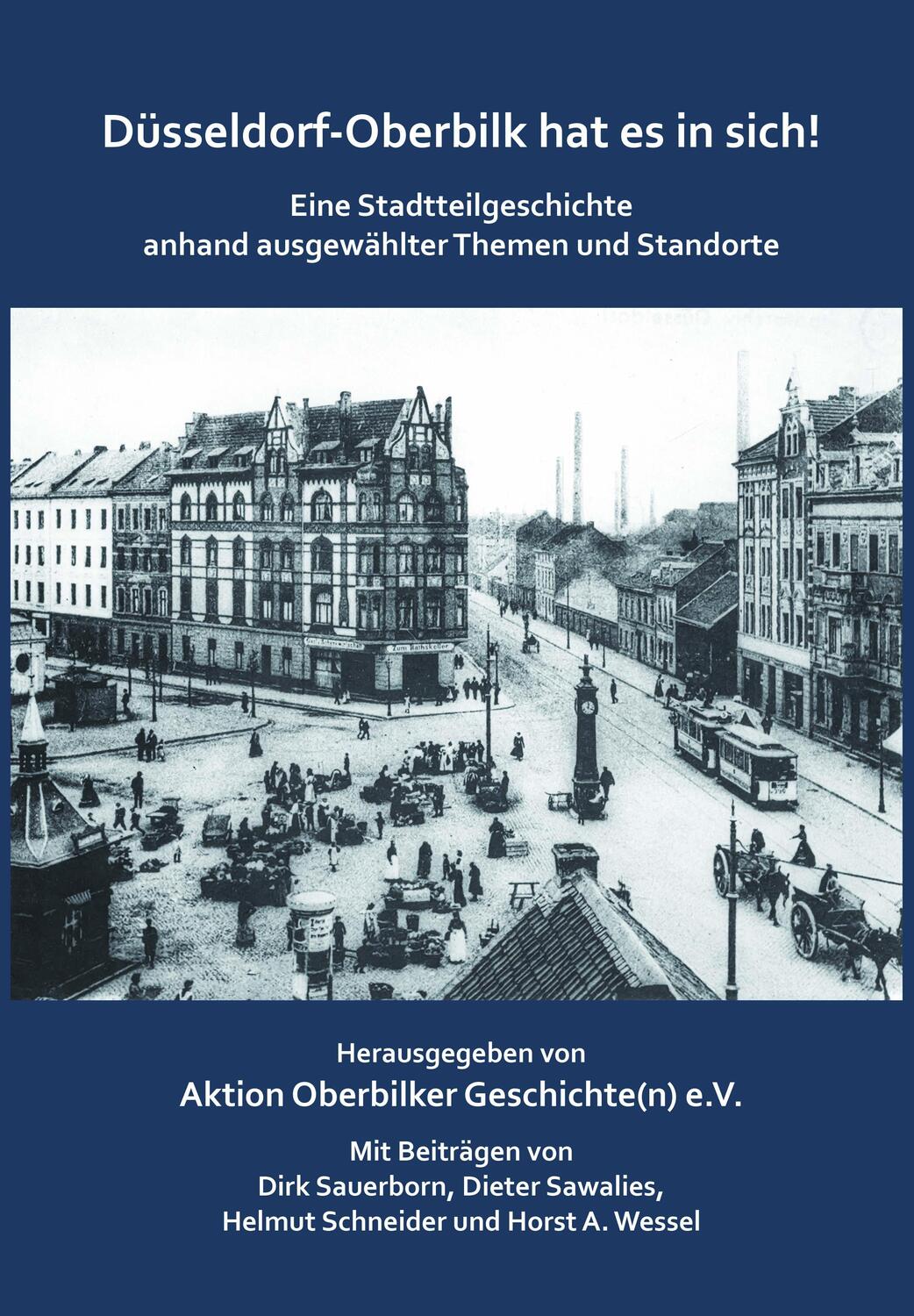 Cover: 9783910246249 | Düsseldorf-Oberbilk hat es in sich! | Horst A. Wessel (u. a.) | Buch