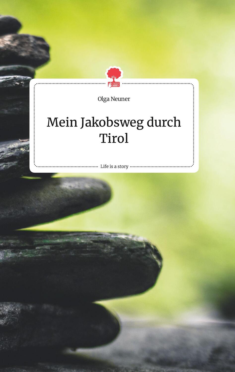 Cover: 9783990874042 | Mein Jakobsweg durch Tirol. Life is a Story - story.one | Olga Neuner