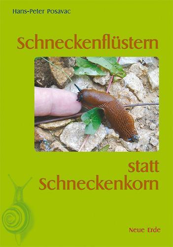 Cover: 9783890602400 | Schneckenflüstern statt Schneckenkorn | Hans-Peter Posavac | Buch