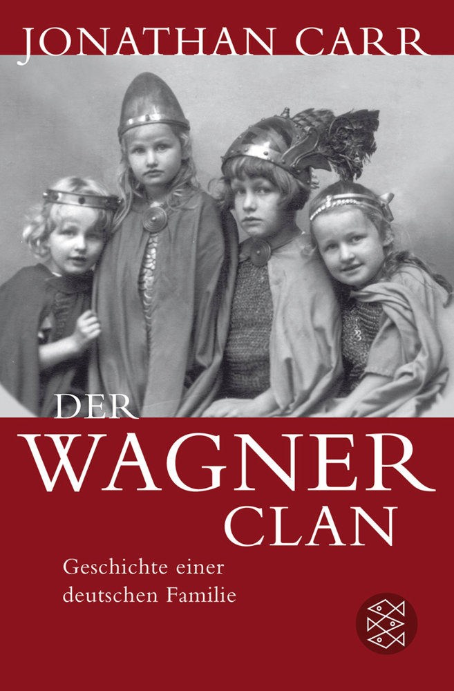 Cover: 9783596185047 | Der Wagner-Clan | Geschichte einer deutschen Familie | Jonathan Carr