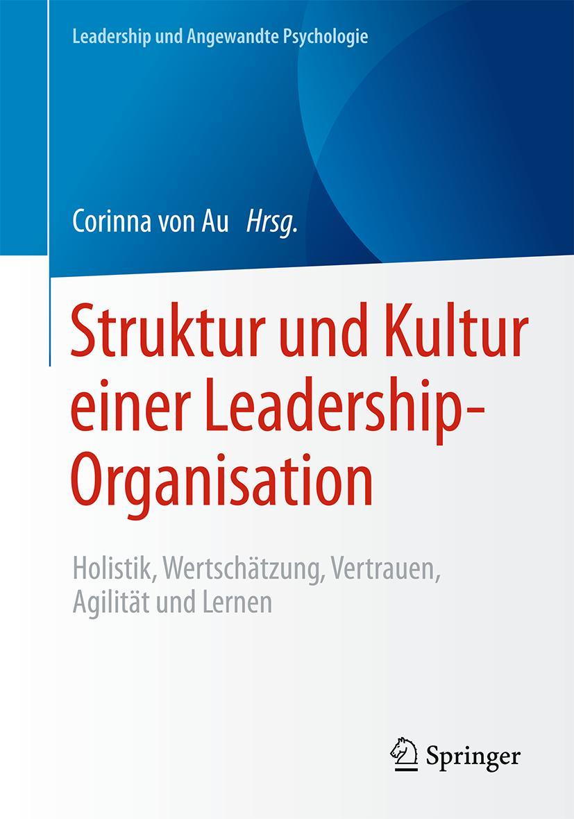 Cover: 9783658125530 | Struktur und Kultur einer Leadership-Organisation | Corinna von Au