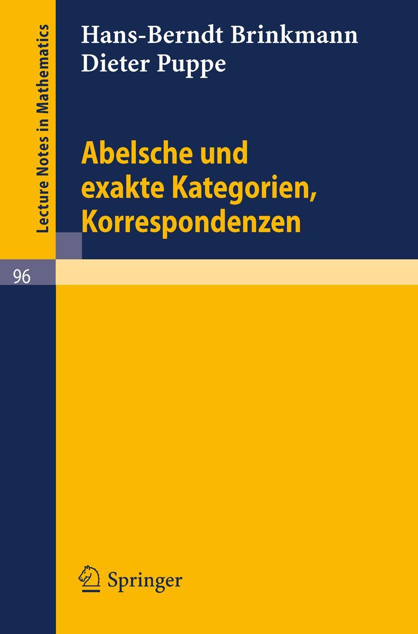 Cover: 9783540046158 | Abelsche und exakte Kategorien, Korrespondenzen | Dieter Puppe (u. a.)