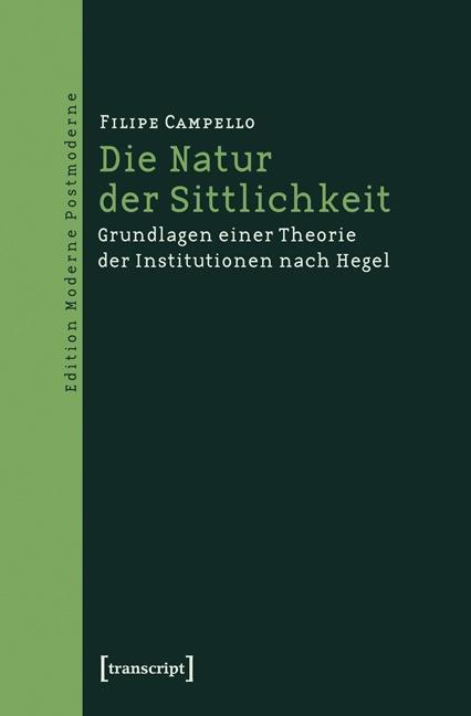 Cover: 9783837626667 | Die Natur der Sittlichkeit | Filipe Campello | Taschenbuch | 234 S.
