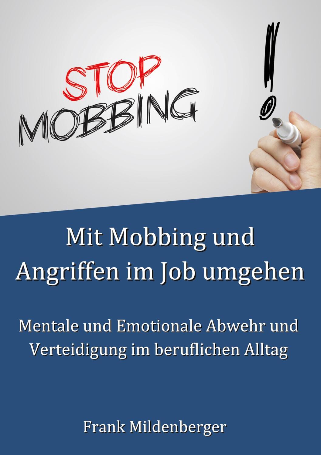 Cover: 9783748112495 | Mit Mobbing und Angriffen im Job umgehen | Frank Mildenberger | Buch