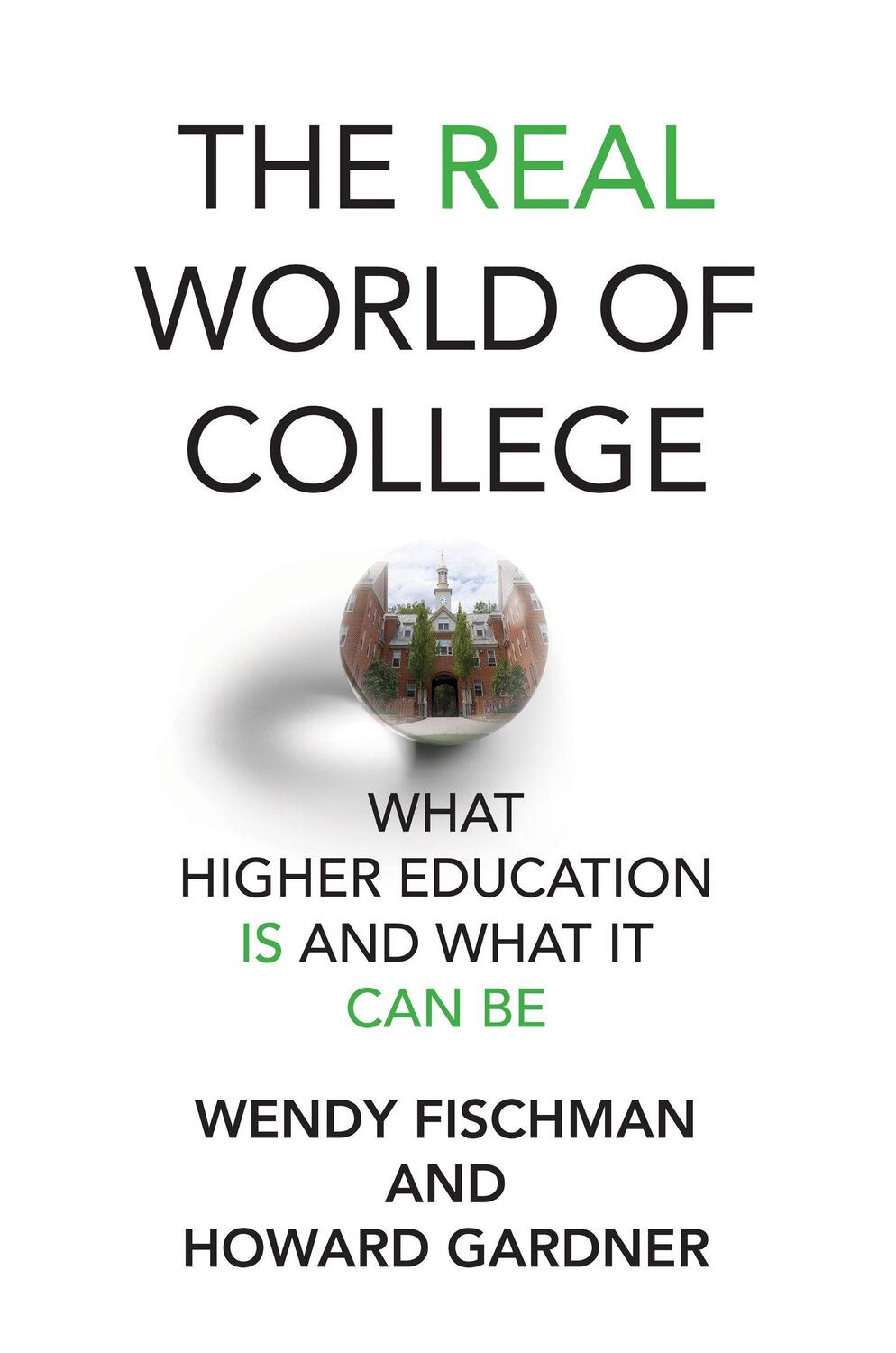 Cover: 9780262046534 | The Real World of College: What Higher Education Is and What It Can Be