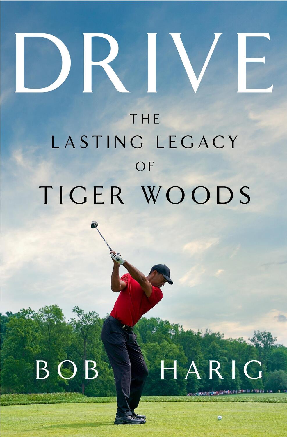 Autor: 9781250288752 | Drive | The Lasting Legacy of Tiger Woods | Bob Harig | Buch | 2024