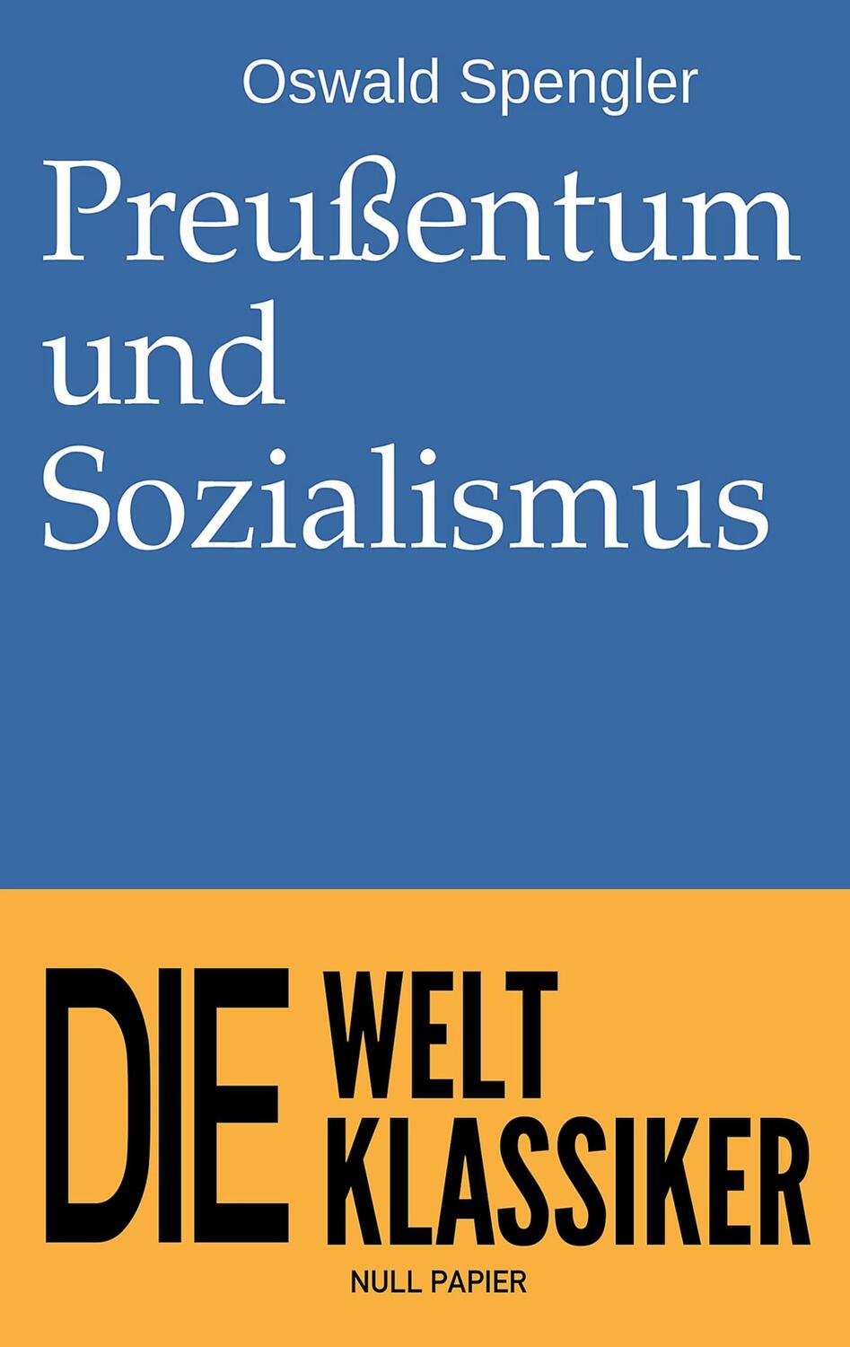 Cover: 9783962818739 | Preußentum und Sozialismus | Oswald Spengler | Taschenbuch