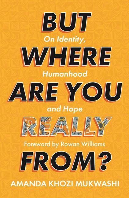 Cover: 9780281085415 | But Where Are You Really From? | On Identity, Humanhood and Hope