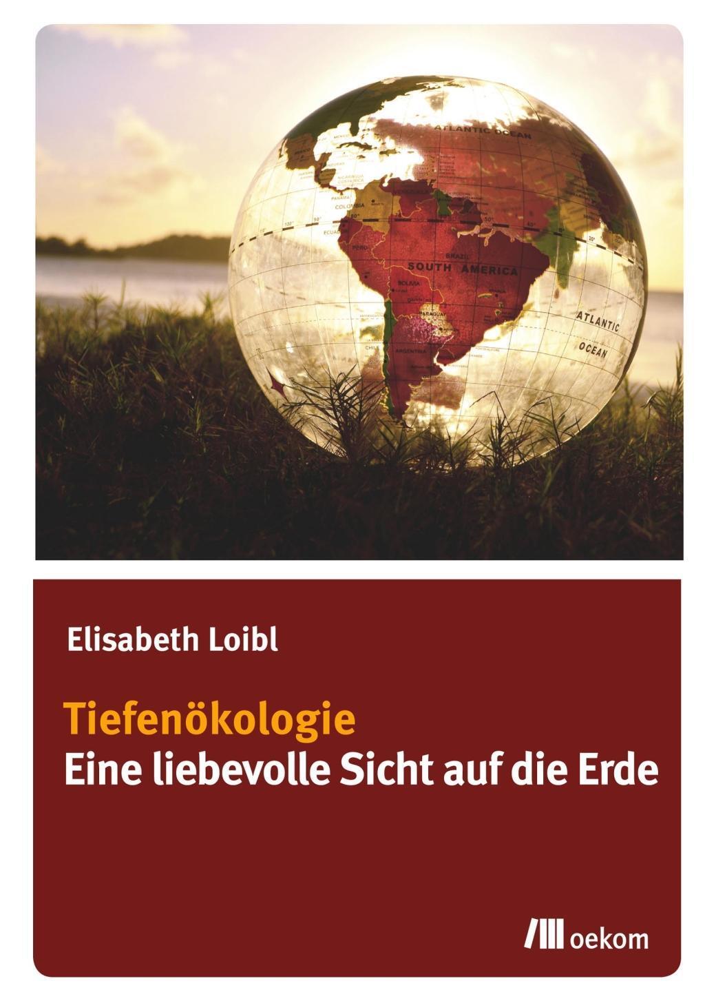 Cover: 9783865816948 | Tiefenökologie | Eine liebevolle Sicht auf die Erde | Elisabeth Loibl