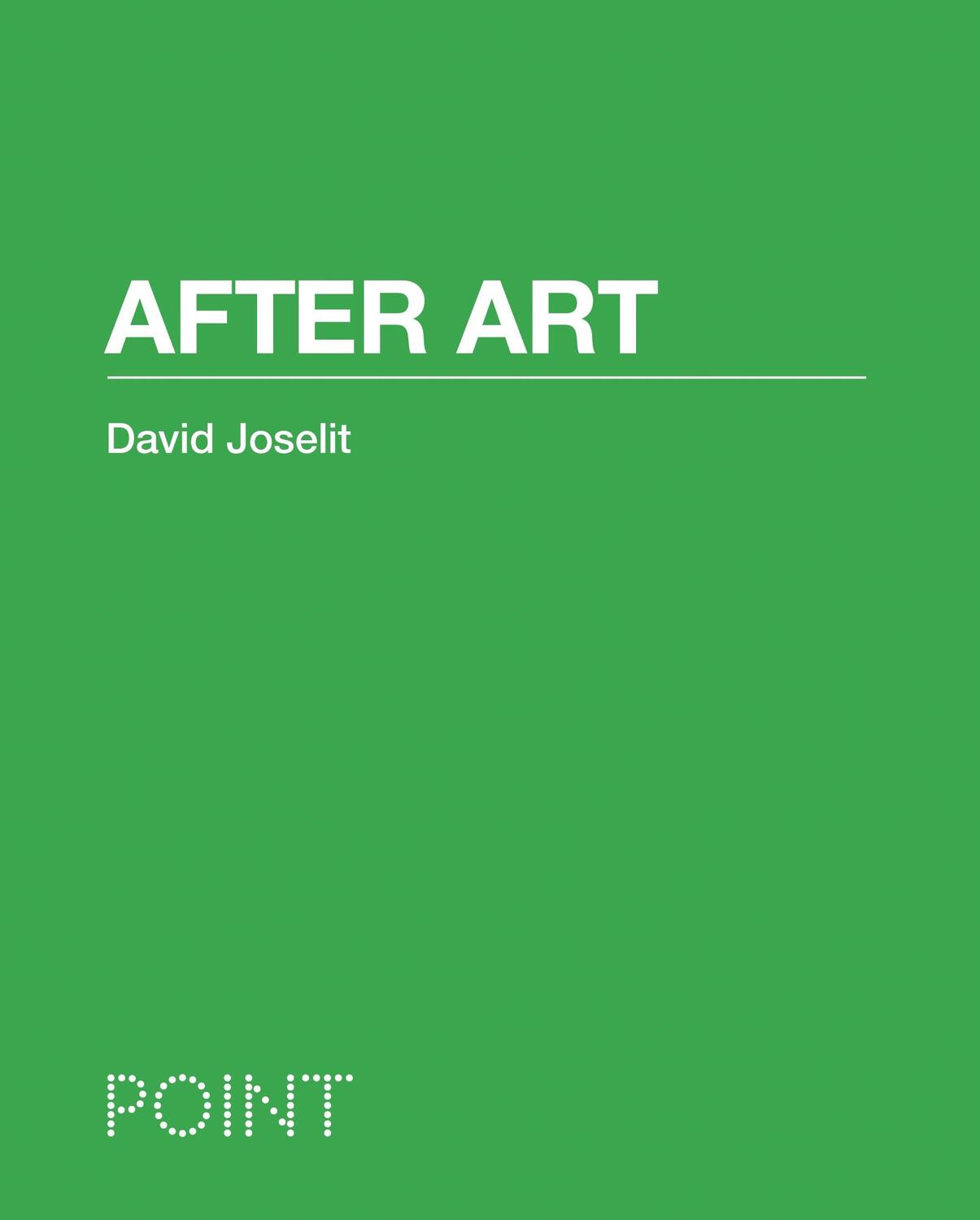 Cover: 9780691150444 | After Art | David Joselit | Buch | POINT: Essays on Architecture