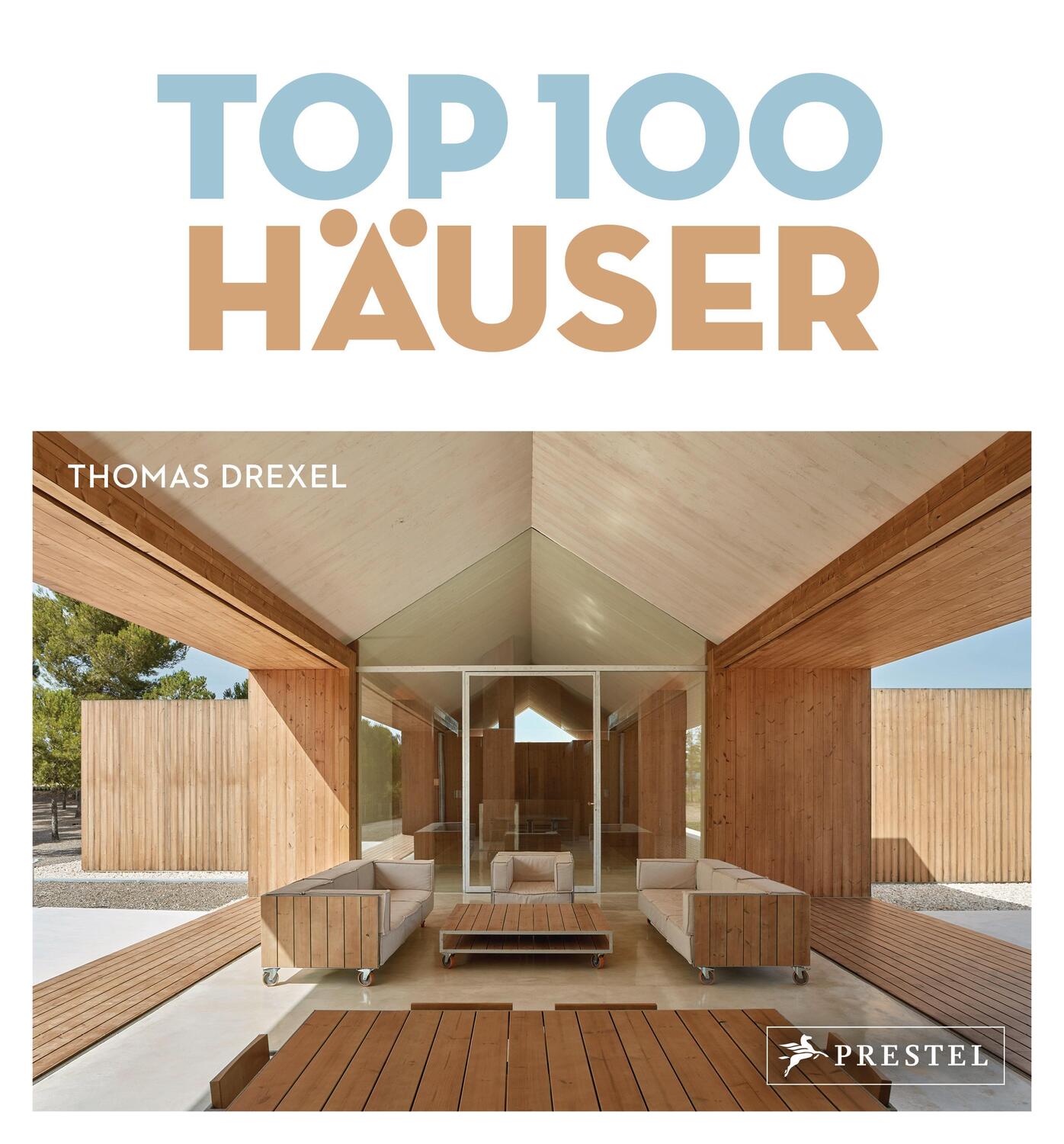 Cover: 9783791385495 | TOP 100 Häuser | Modern und individuell | Thomas Drexel | Buch | 2020