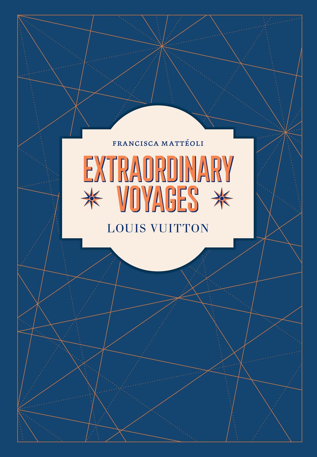 Cover: 9781419757860 | Louis Vuitton | Extraordinary Voyages | Francisca Mattéoli | Buch