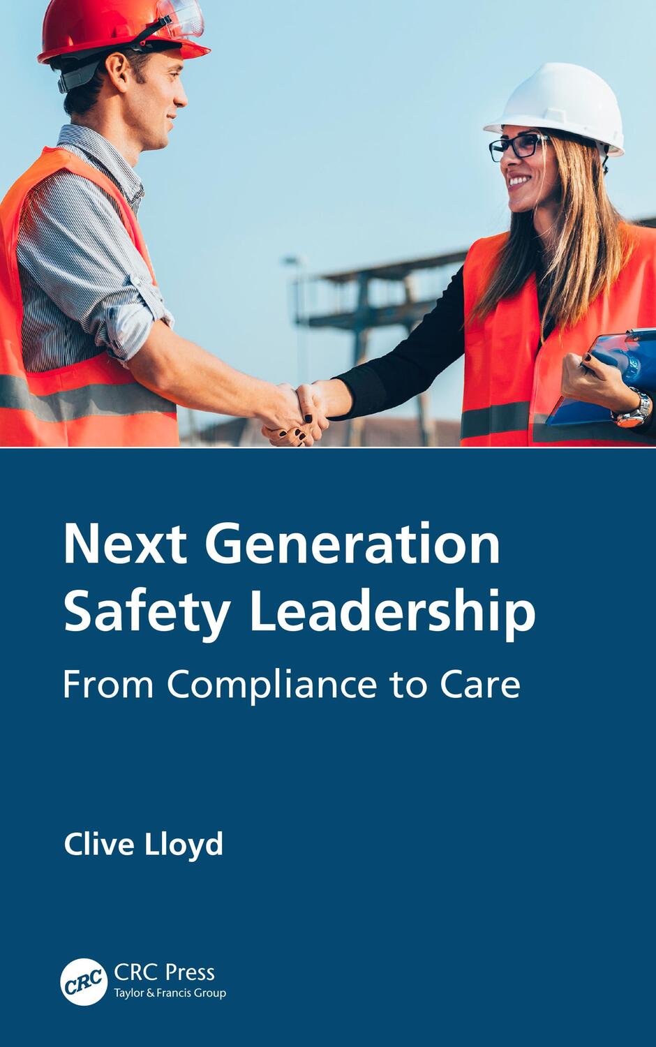 Cover: 9780367509538 | Next Generation Safety Leadership | From Compliance to Care | Lloyd