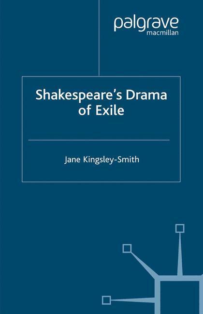 Cover: 9781349432073 | Shakespeare's Drama of Exile | J. Kingsley-Smith | Taschenbuch | XII