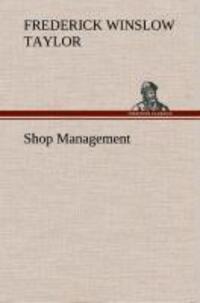 Cover: 9783849196066 | Shop Management | Frederick Winslow Taylor | Buch | 128 S. | Englisch