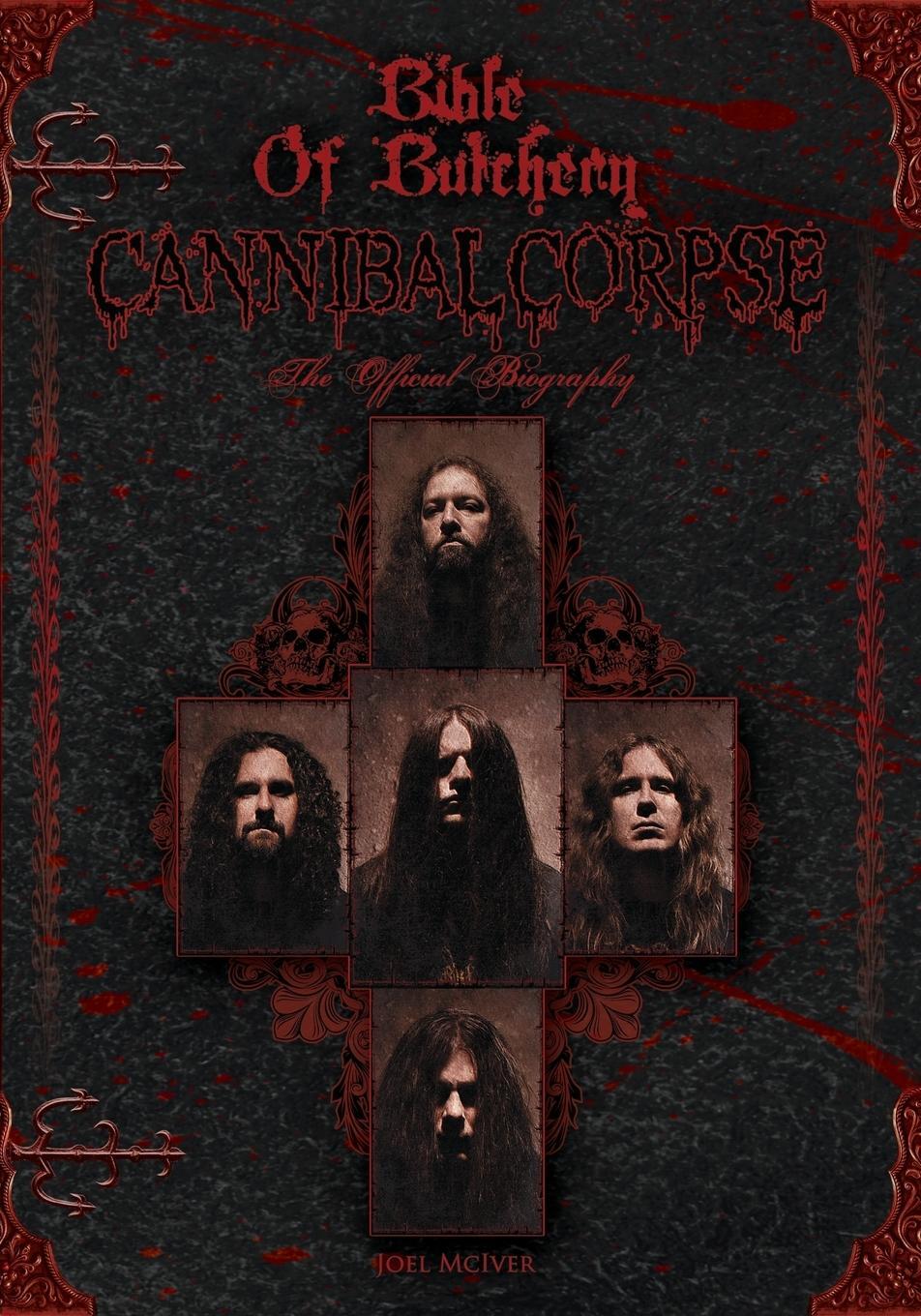 Cover: 9780975280799 | Bible Of Butchery | Cannibal Corpse: The Official Biography | Mciver