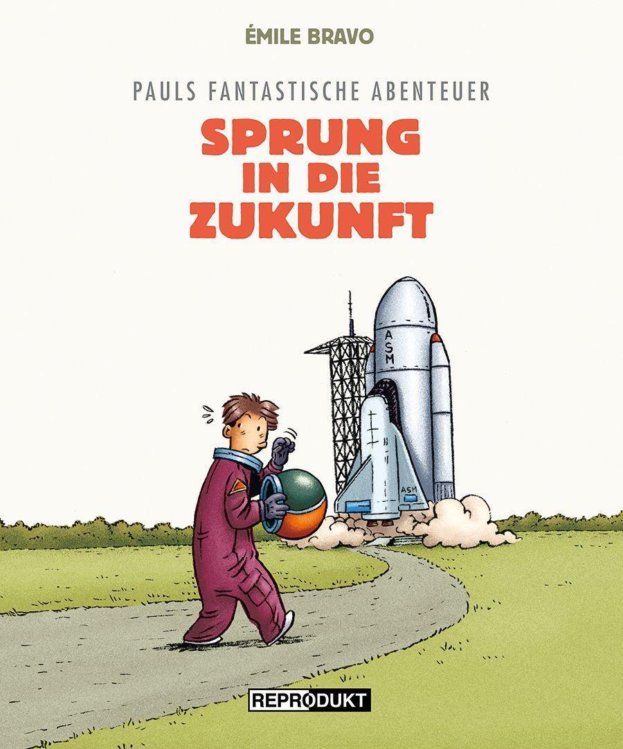 Cover: 9783956403811 | Pauls fantastische Abenteuer | Sprung in die Zukunft | Émile Bravo