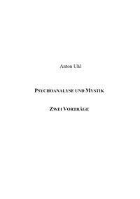 Cover: 9783831144303 | Psychoanalyse und Mystik | Zwei Vorträge | Anton Uhl | Taschenbuch