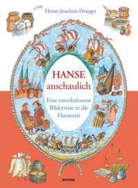 Cover: 9783804214088 | Hanse anschaulich | Eine unterhaltsame Bilderreise in die Hansezeit