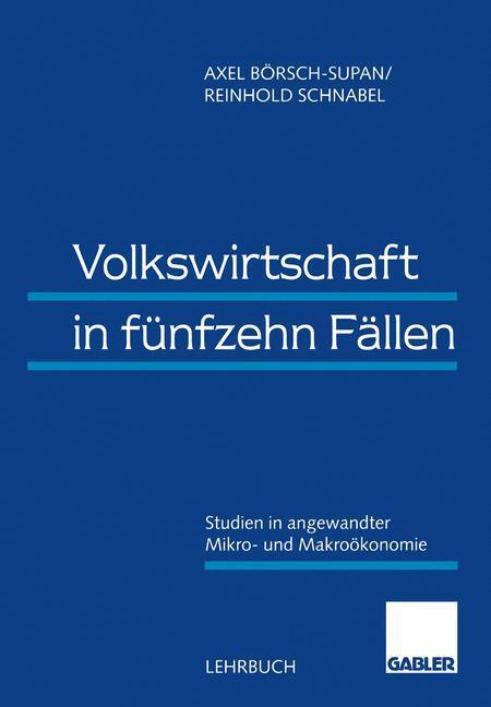 Cover: 9783409122139 | Volkswirtschaft in fünfzehn Fällen | Reinhold Schnabel (u. a.) | Buch