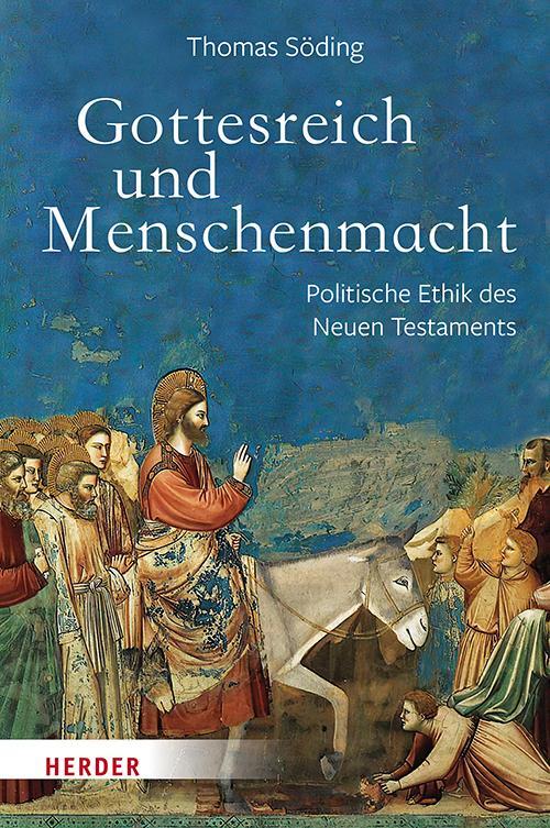 Cover: 9783451398704 | Gottesreich und Menschenmacht | Politische Ethik des Neuen Testaments