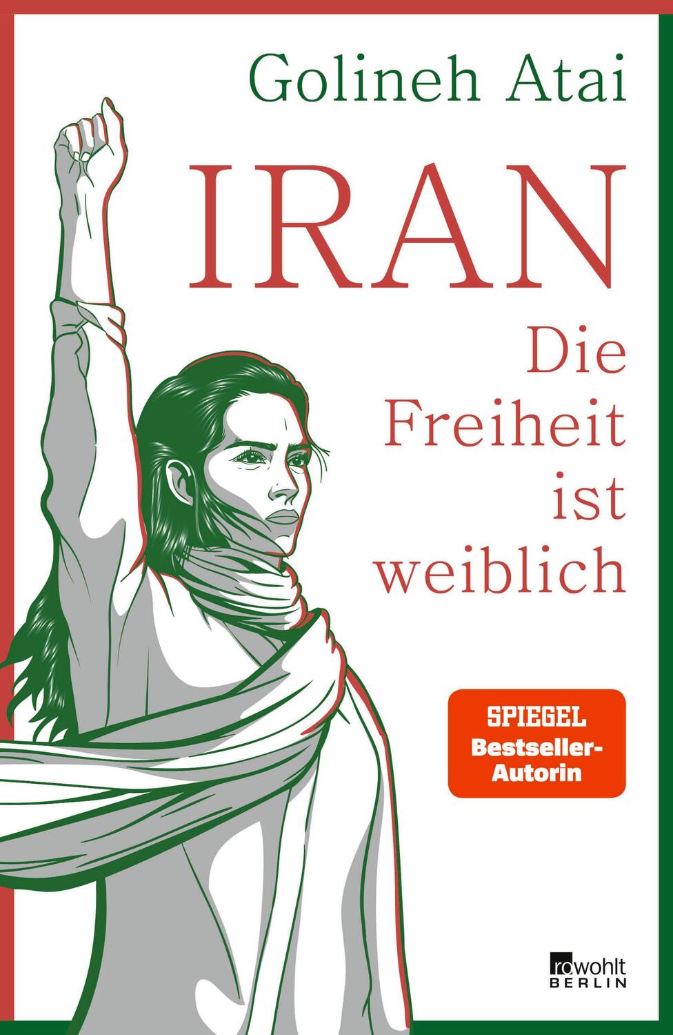 Cover: 9783737101189 | Iran - die Freiheit ist weiblich | Golineh Atai | Buch | Deutsch