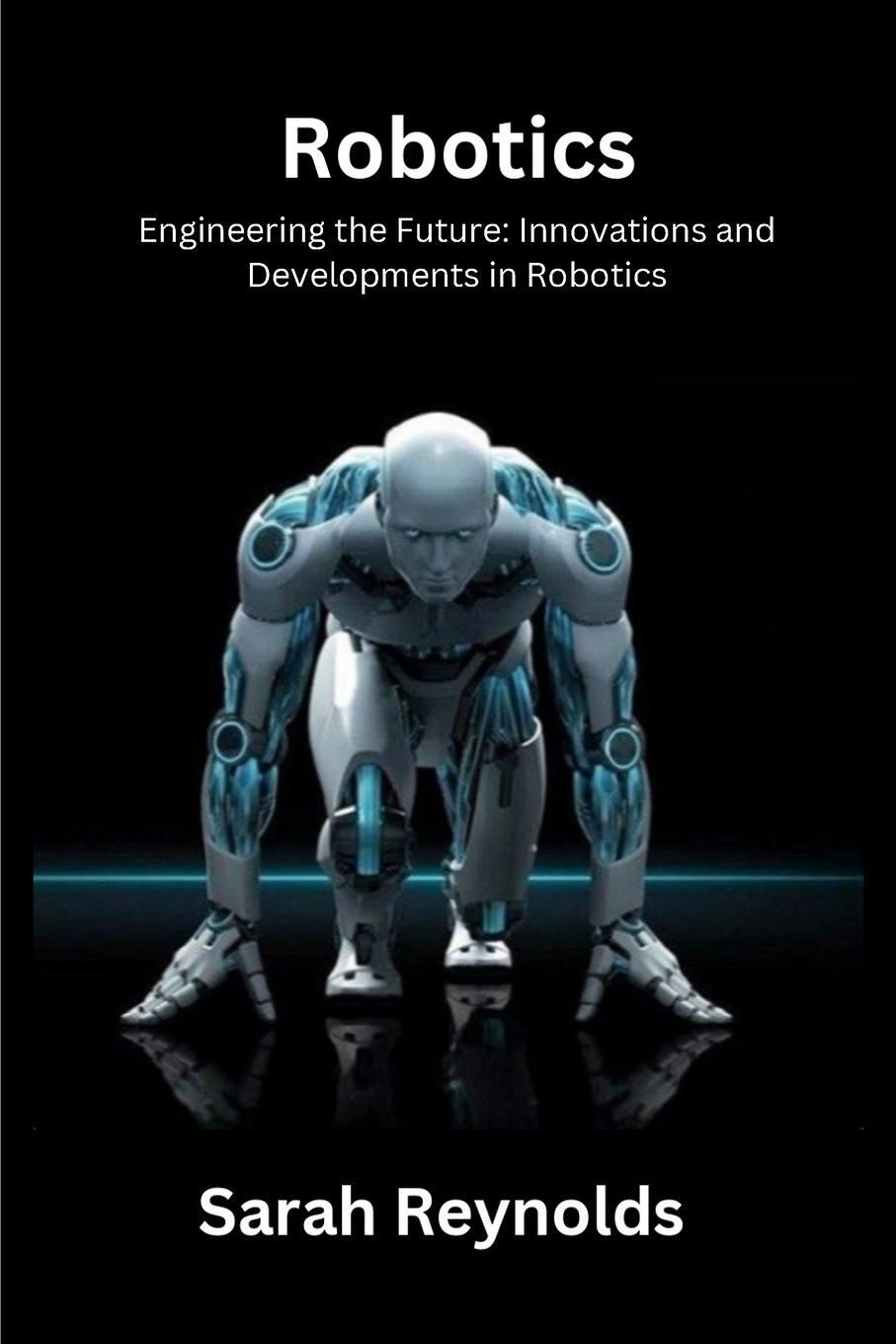 Cover: 9798869108203 | Robotics | Sarah Reynolds | Taschenbuch | Paperback | Englisch | 2024