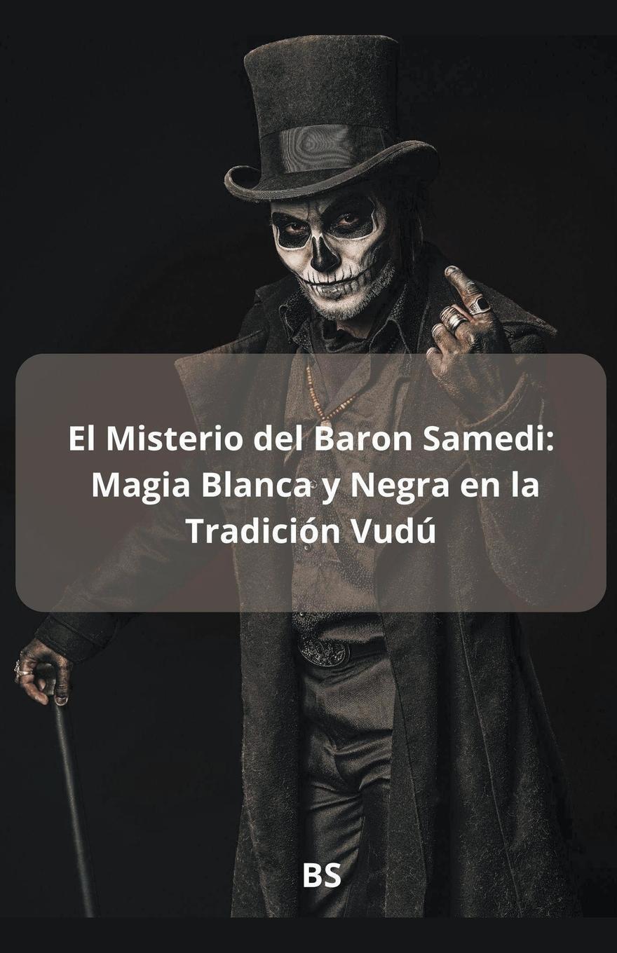 Cover: 9798223702702 | El Misterio del Baron Samedi | Bs | Taschenbuch | Paperback | Spanisch