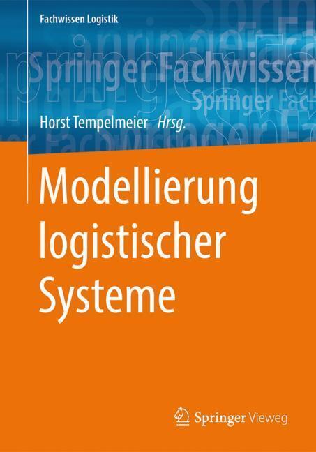 Cover: 9783662577707 | Modellierung logistischer Systeme | Horst Tempelmeier | Taschenbuch