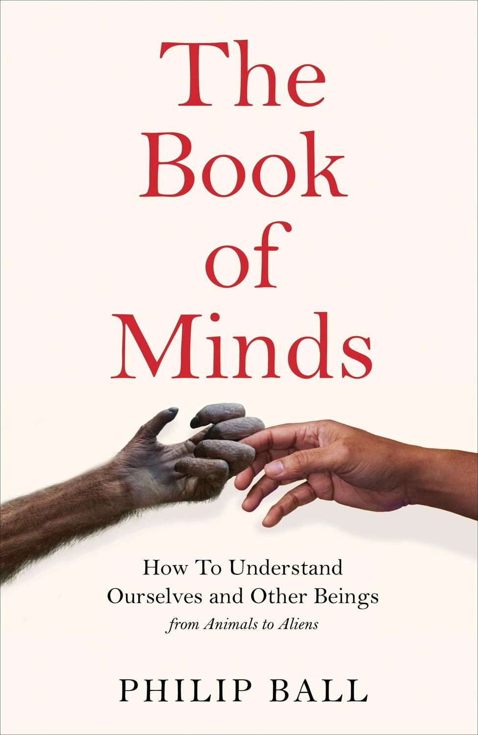 Cover: 9781529069143 | The Book of Minds | Philip Ball | Buch | Gebunden | Englisch | 2022