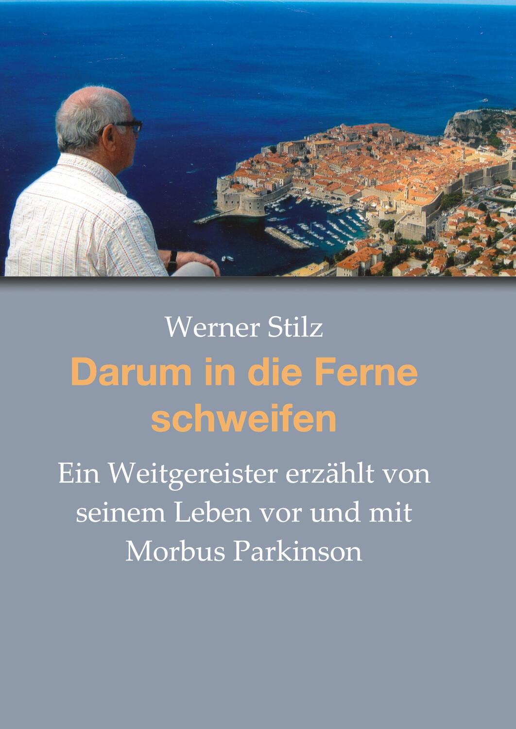 Cover: 9783947694075 | Darum in die Ferne schweifen | Werner Stilz | Taschenbuch | Paperback