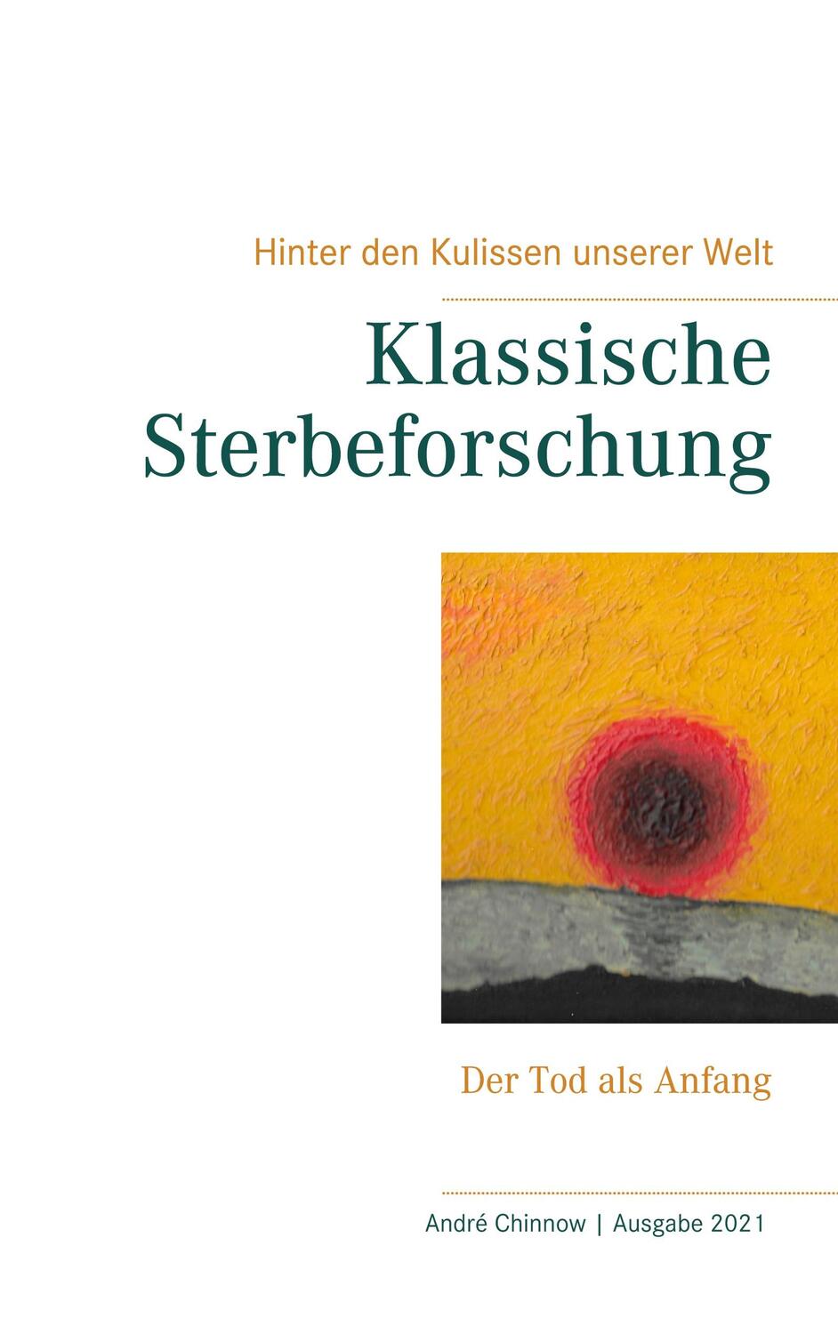 Cover: 9783749455133 | Klassische Sterbeforschung | Der Tod als Anfang | André Chinnow | Buch