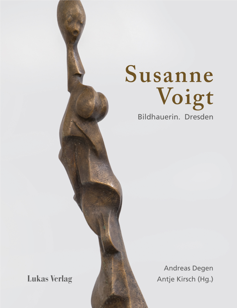 Cover: 9783867323673 | Susanne Voigt | Bildhauerin. Dresden | Andreas Degen (u. a.) | Buch