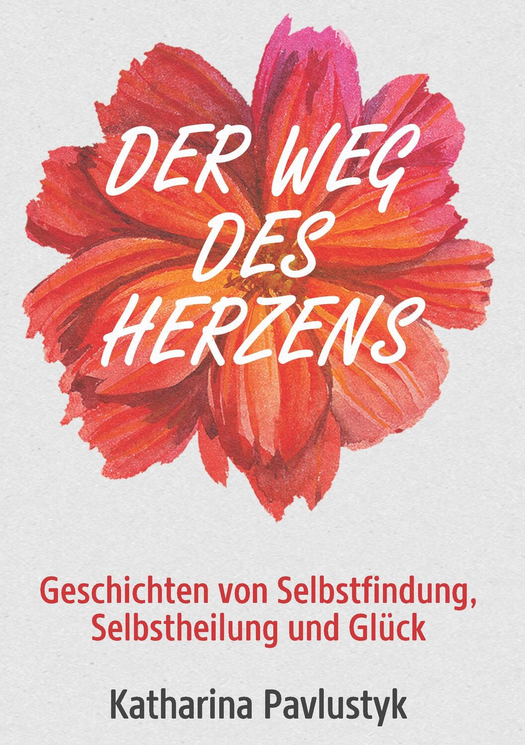 Cover: 9783748270126 | Der Weg des Herzens | Katharina Pavlustyk | Taschenbuch | Paperback