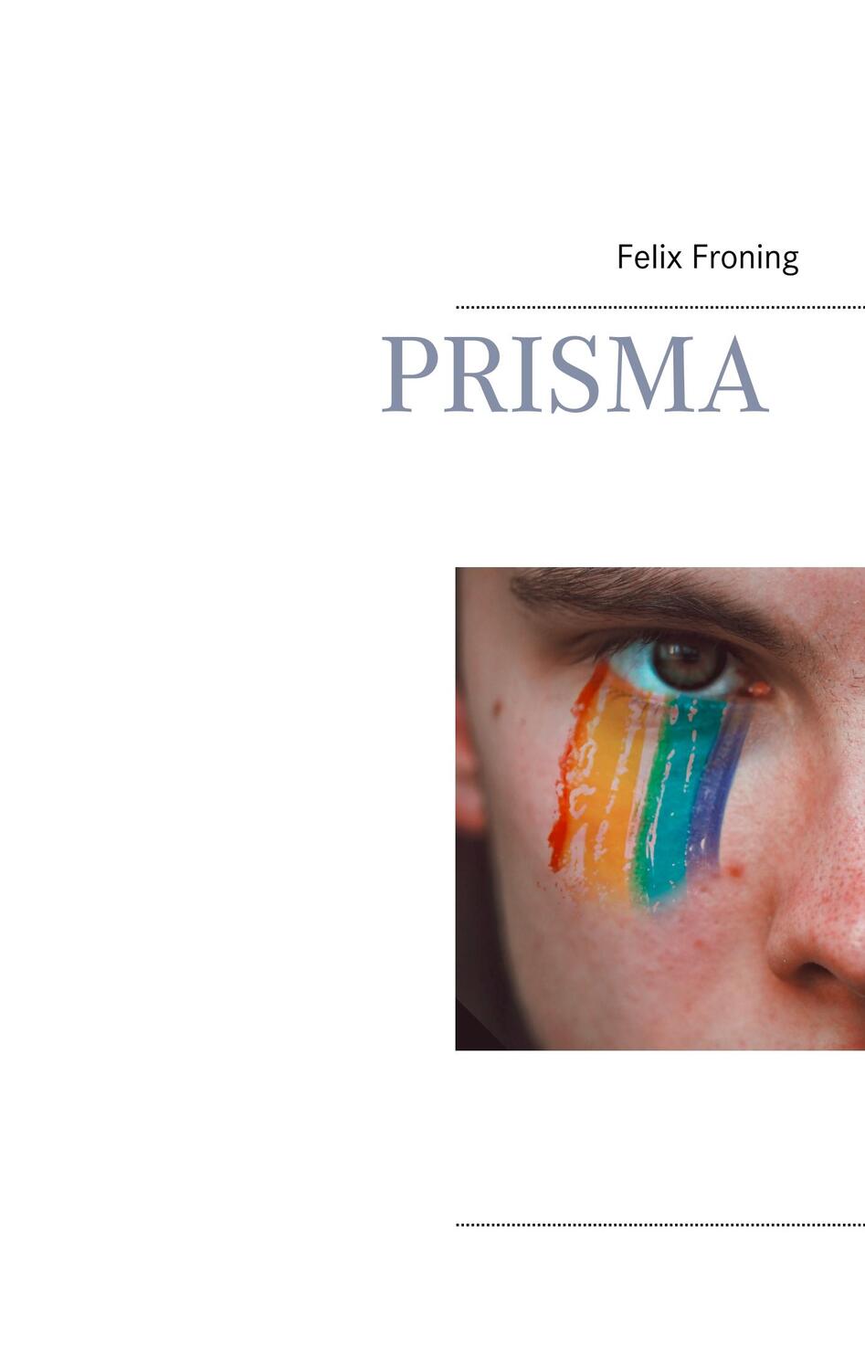 Cover: 9783750414303 | Prisma | Felix Froning | Taschenbuch | Books on Demand