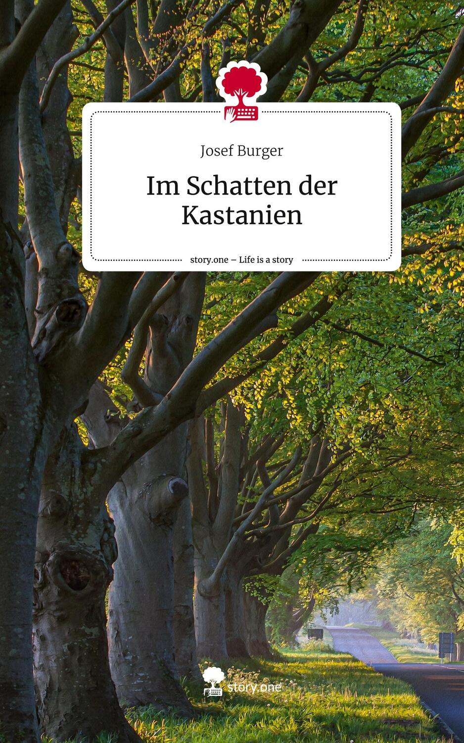 Cover: 9783711519771 | Im Schatten der Kastanien. Life is a Story - story.one | Josef Burger
