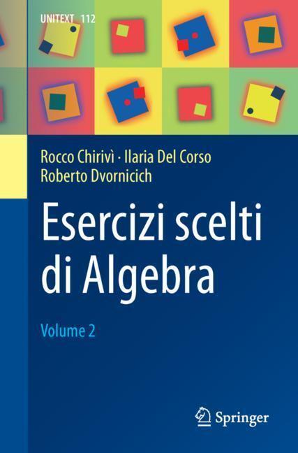 Cover: 9788847039827 | Esercizi scelti di Algebra | Volume 2 | Rocco Chirivì (u. a.) | Buch