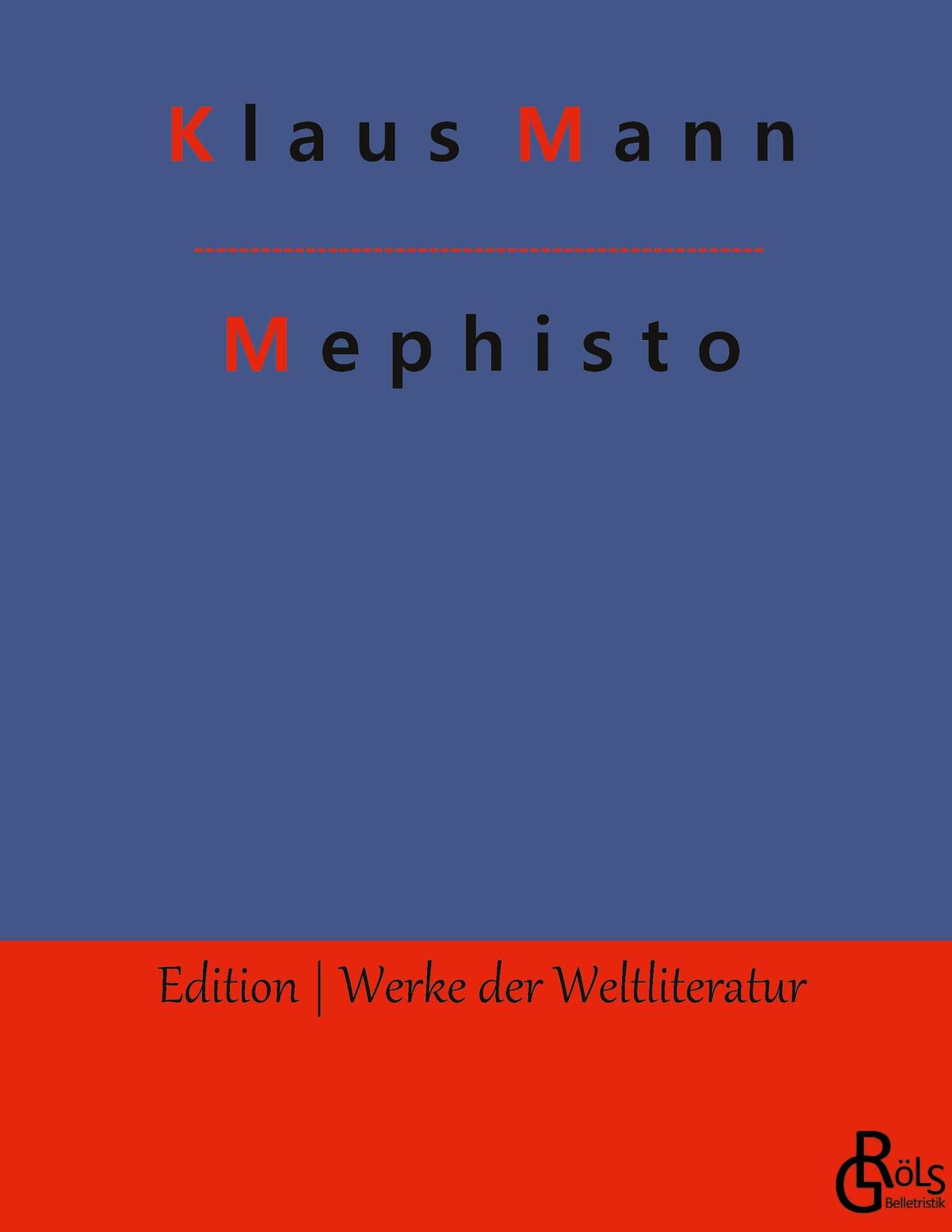 Cover: 9783988830401 | Mephisto | Roman einer Karriere | Klaus Mann | Buch | 284 S. | Deutsch