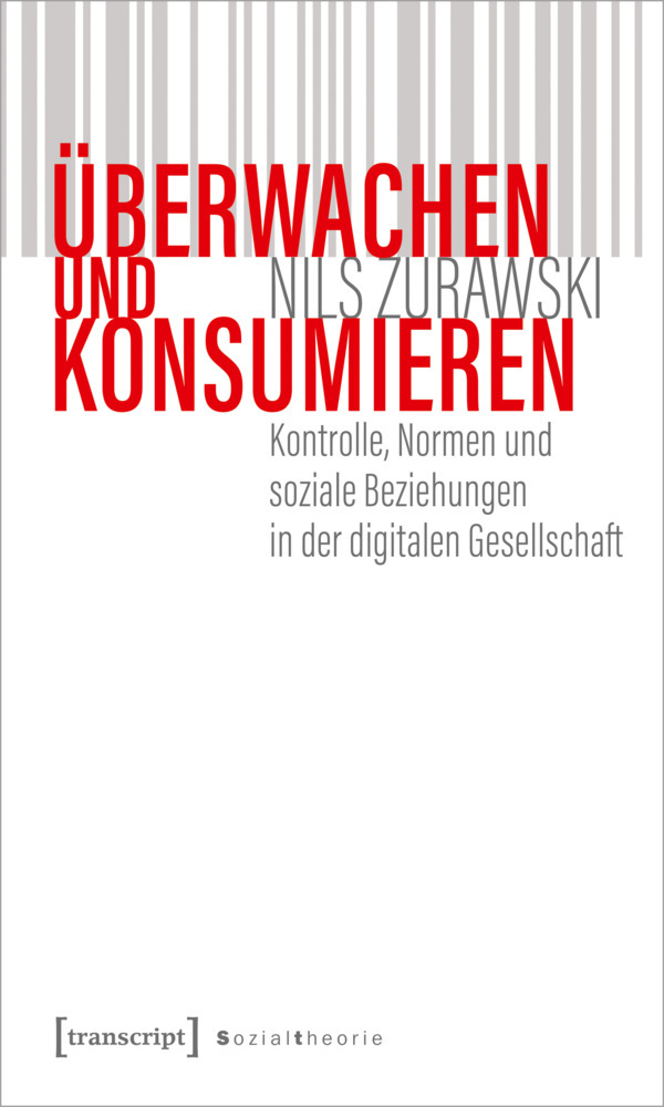 Cover: 9783837656060 | Überwachen und konsumieren | Nils Zurawski | Taschenbuch | 114 S.