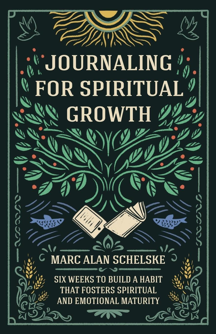 Cover: 9780988688223 | Journaling for Spiritual Growth | Marc Alan Schelske | Taschenbuch