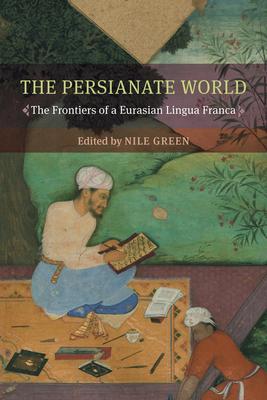 Cover: 9780520300927 | The Persianate World | The Frontiers of a Eurasian Lingua Franca