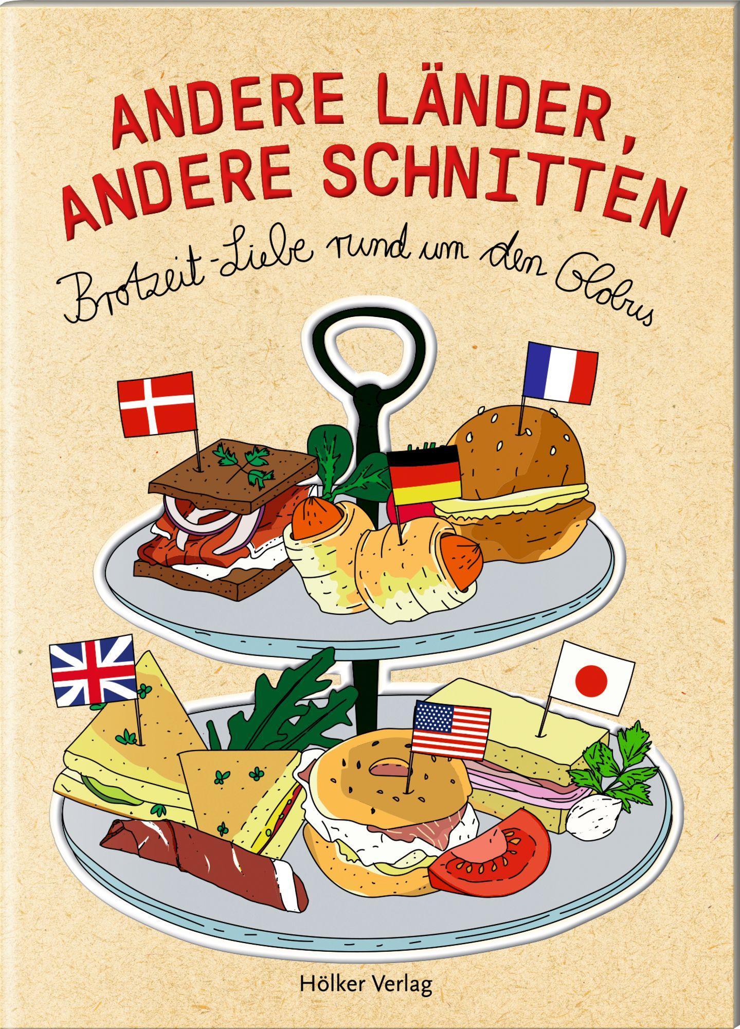 Cover: 9783756710133 | Andere Länder, andere Schnitten | Brotzeit-Liebe rund um den Globus