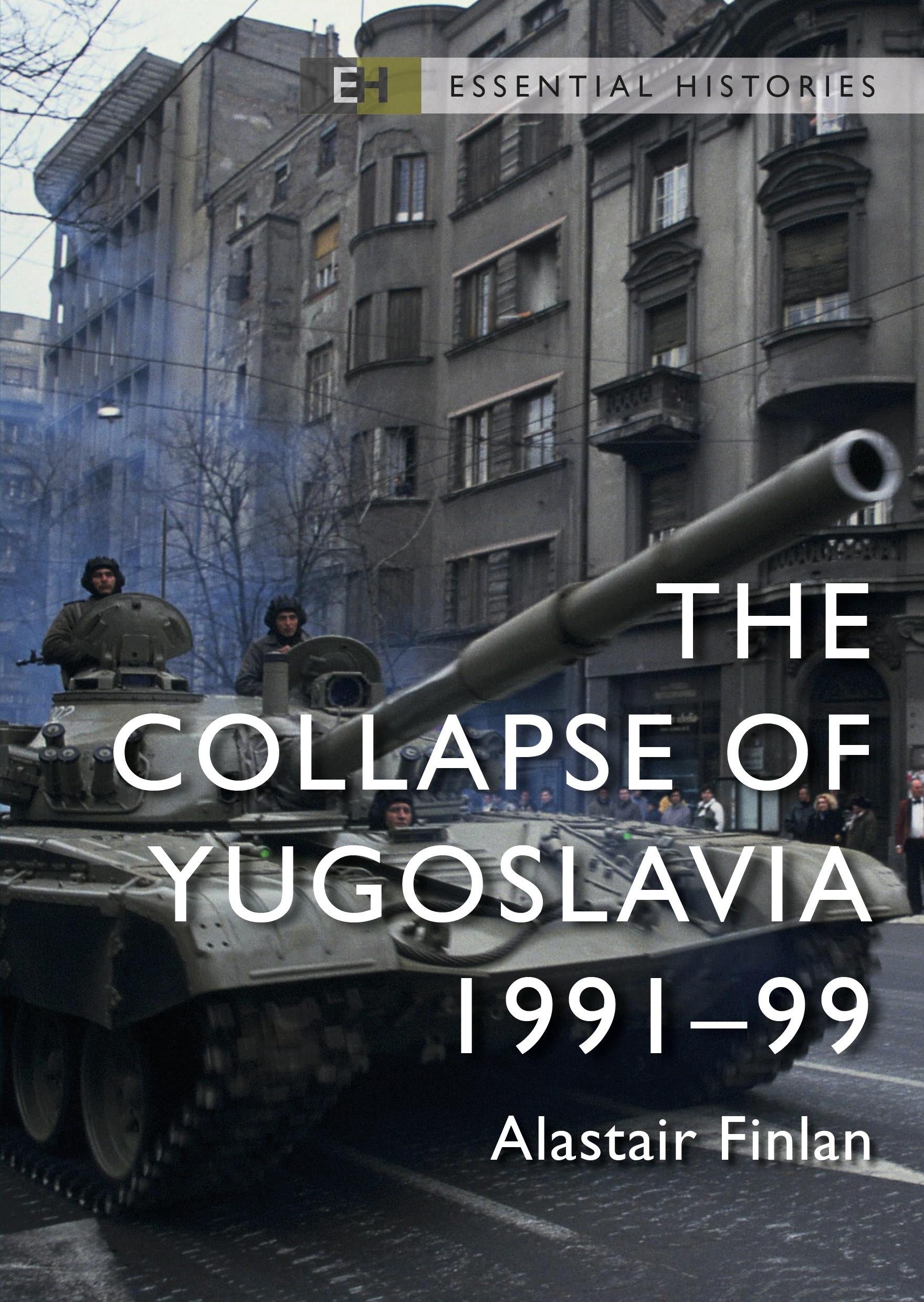 Cover: 9781472851246 | The Collapse of Yugoslavia | 1991-99 | Alastair Finlan | Taschenbuch