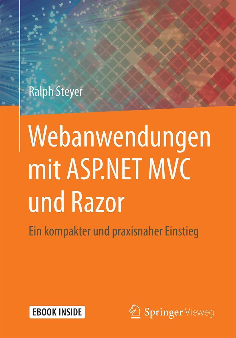 Cover: 9783658183752 | Webanwendungen mit ASP.NET MVC und Razor | Ralph Steyer | Taschenbuch