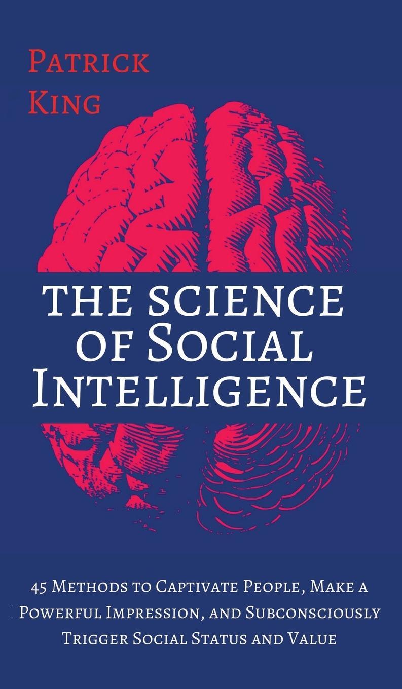 Cover: 9781647431693 | The Science of Social Intelligence | Patrick King | Buch | Englisch