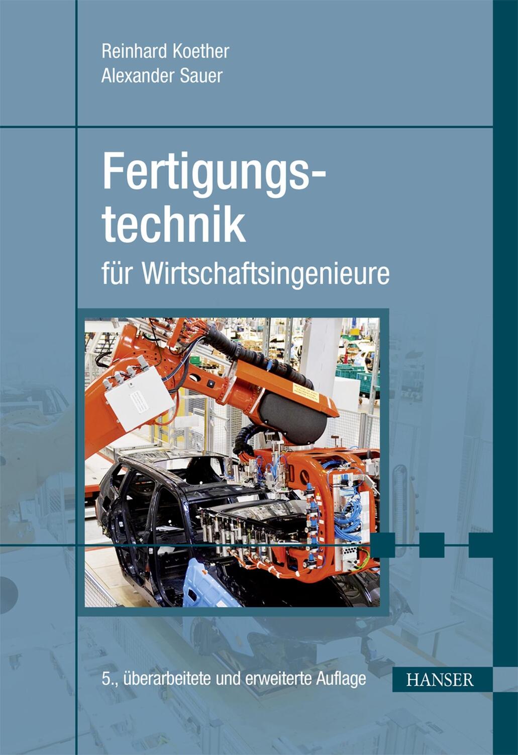 Cover: 9783446448315 | Fertigungstechnik für Wirtschaftsingenieure | Reinhard Koether (u. a.)