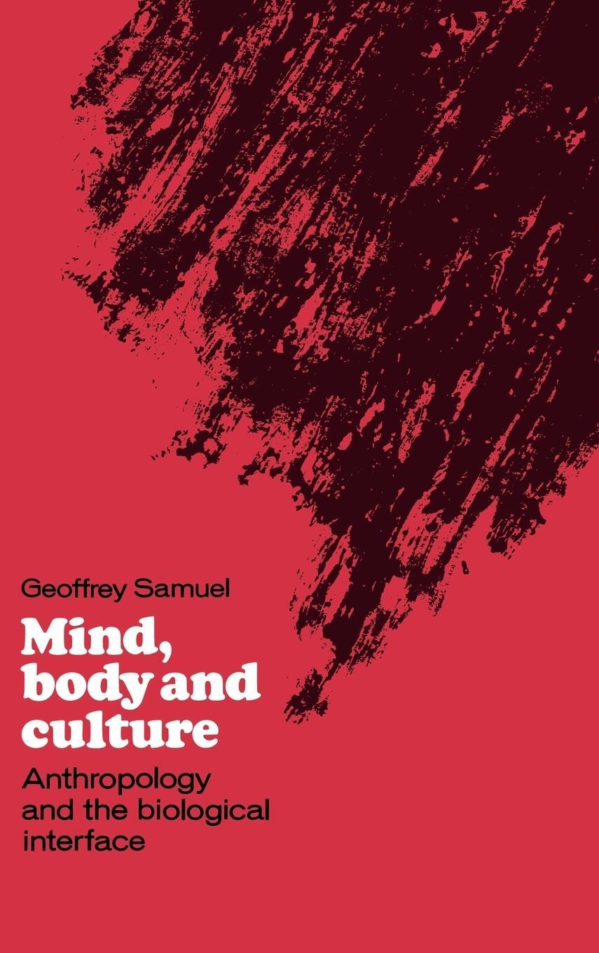 Cover: 9780521374118 | Mind, Body and Culture | Anthropology and the Biological Interface