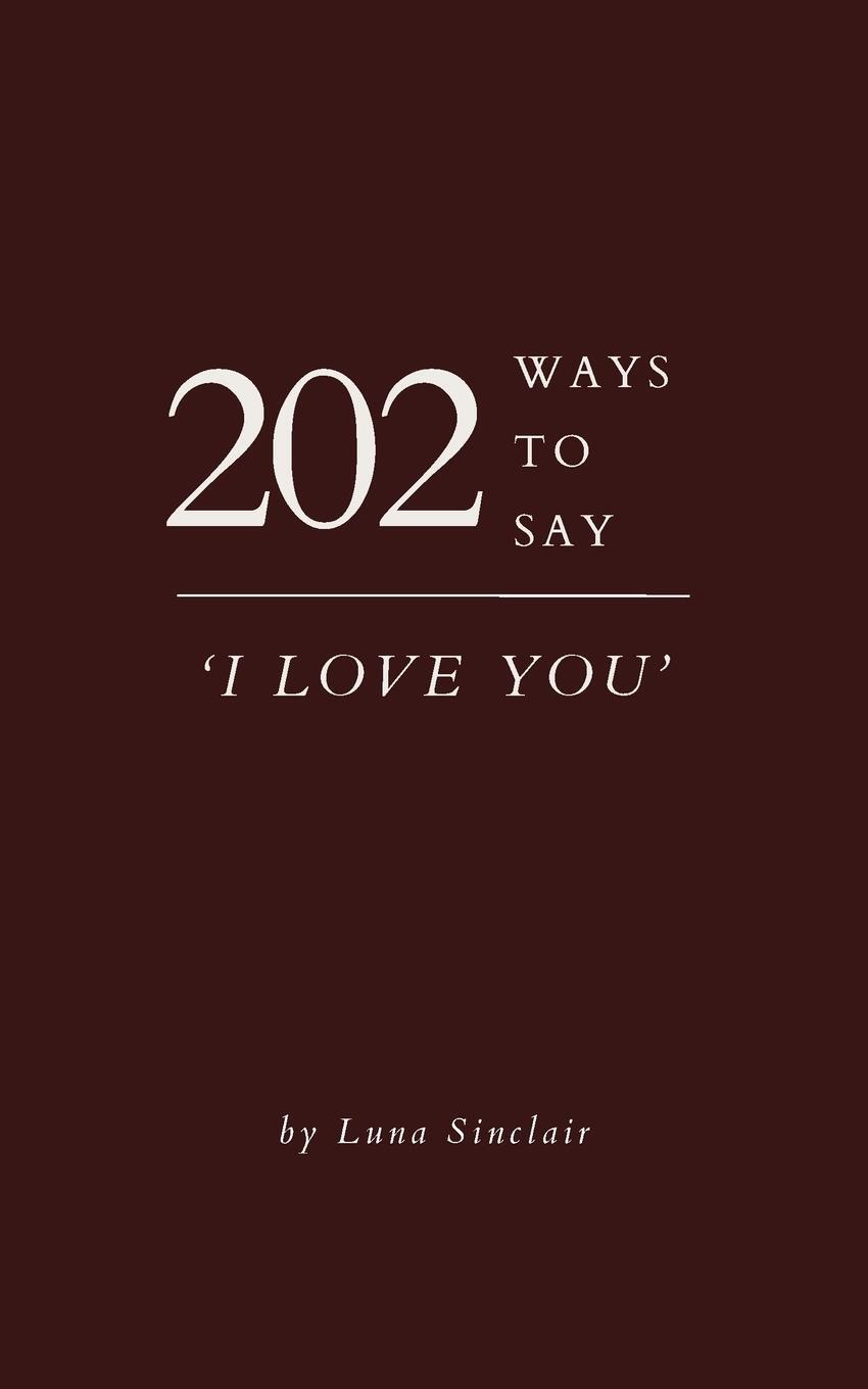 Cover: 9780645545531 | 202 Ways to Say 'I Love You' | Luna Sinclair | Taschenbuch | Paperback