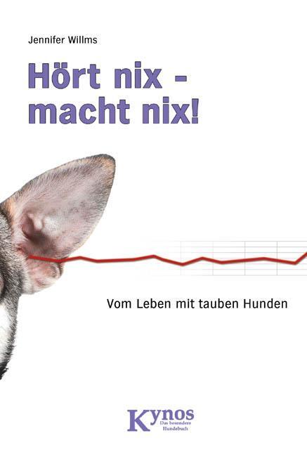 Cover: 9783942335089 | Hört nix - macht nix! | Vom Leben mit tauben Hunden | Jennifer Willms