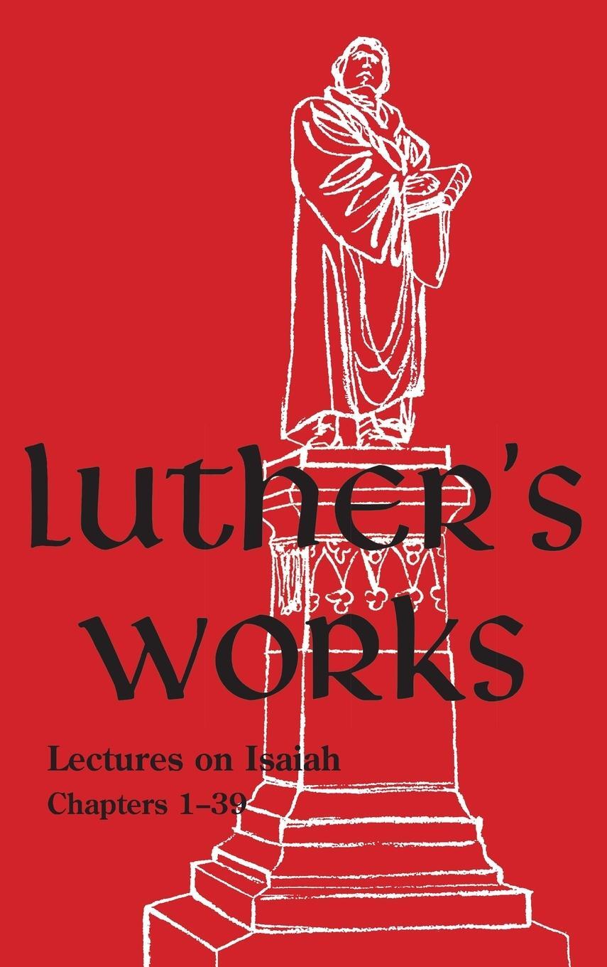 Cover: 9780758675101 | Luther's Works - Volume 16 | (Lectures on Isaiah Chapters 1-39) | Buch